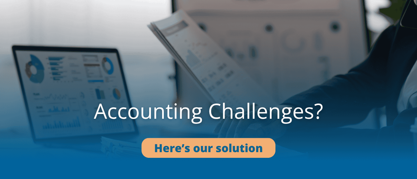 Accounting Challenges? Here's Our Solution